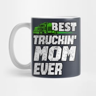 Best Truckin MOM Ever #truckersmom Truckers Mug